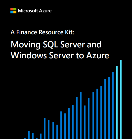  A Finance Resource Kit: Moving SQL Server and Windows Server to Azure