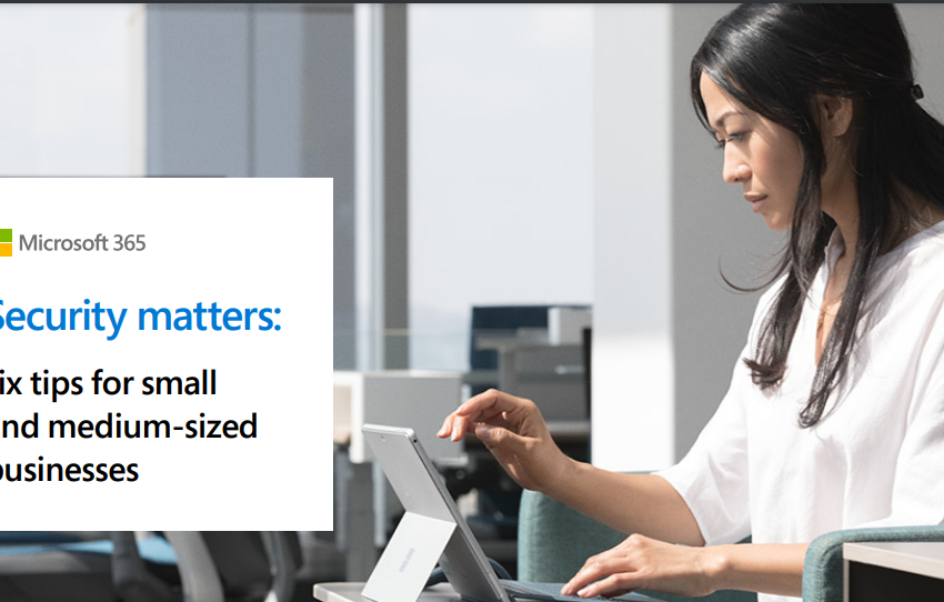  Security matters: six tips for small and medium-sized businesses