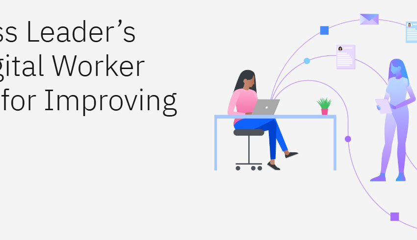  The Business Leaders Guide to Digital Worker Technology for Improving Productivity