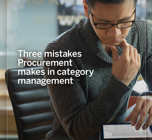  Three mistakes Procurement makes in category management