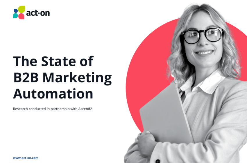  The State ofB2B MarketingAutomation