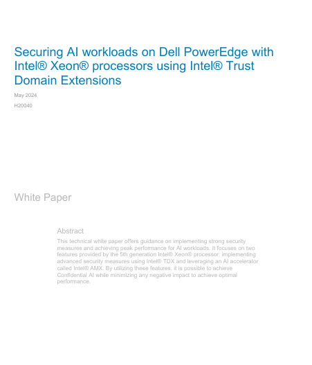  Securing AI workloads on Dell PowerEdge withIntel® Xeon® processors using Intel® TrustDomain Extensions