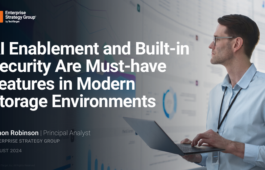  AI Enablement and Built-inSecurity Are Must-haveFeatures in ModernStorage Environments