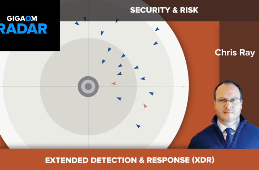  GigaOm Radar for Extended Detection and Response (XDR)