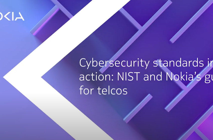  Cybersecurity standards in action: NIST and Nokia’s guide for telcos