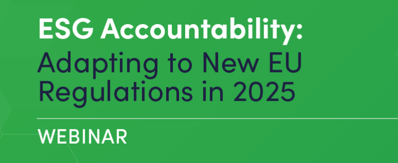  ESG Accountability: Adapting to New EU Regulations in 2025