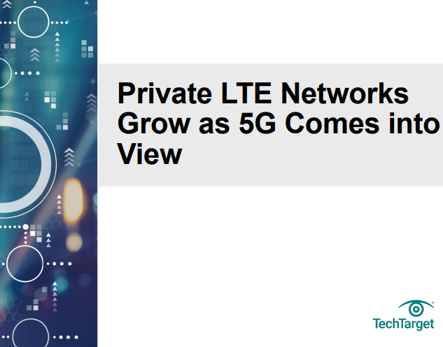  Private LTE NetworksGrow as 5G Comes intoView