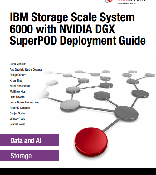  IBM Storage Scale System6000 with NVIDIA DGXSuperPOD Deployment Guide