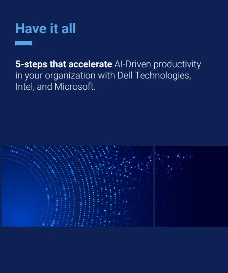  5-steps that accelerate AI-Driven productivityin your organization with Dell Technologies,Intel, and Microsoft