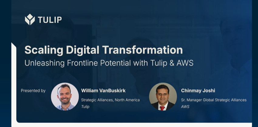 Thank you for your interest! Scaling Digital Transformation: Unleashing Frontline Potential with Tulip & AWS