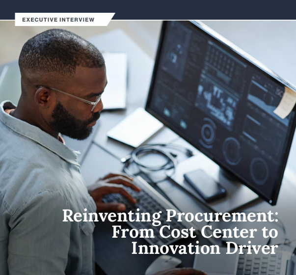  Reinventing Procurement:From Cost Center toInnovation Driver