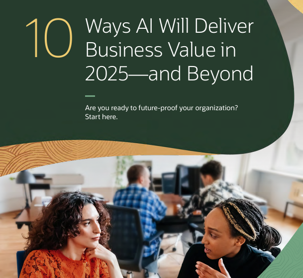  10 Ways AI Will Deliver Business Value in 2025and Beyond