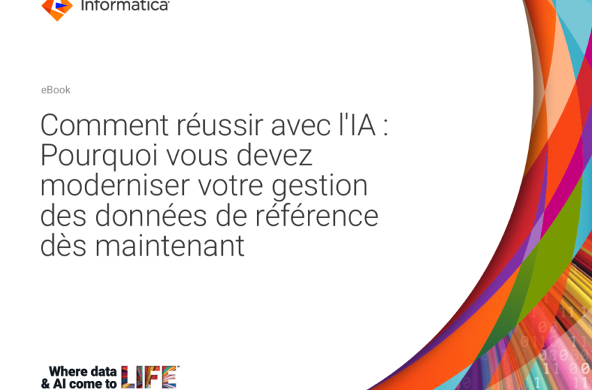  Comment réussir avec l’IA :Pourquoi vous devezmoderniser votre gestiondes données de référencedès maintenant