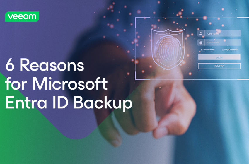  6 Reasons for Microsoft Entra ID Backup