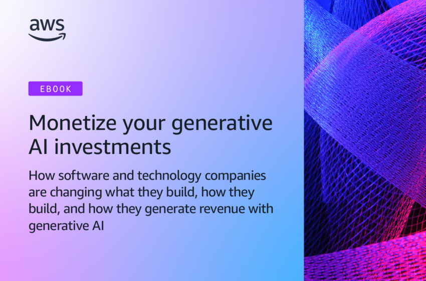  Monetize Your Generative AI Investments