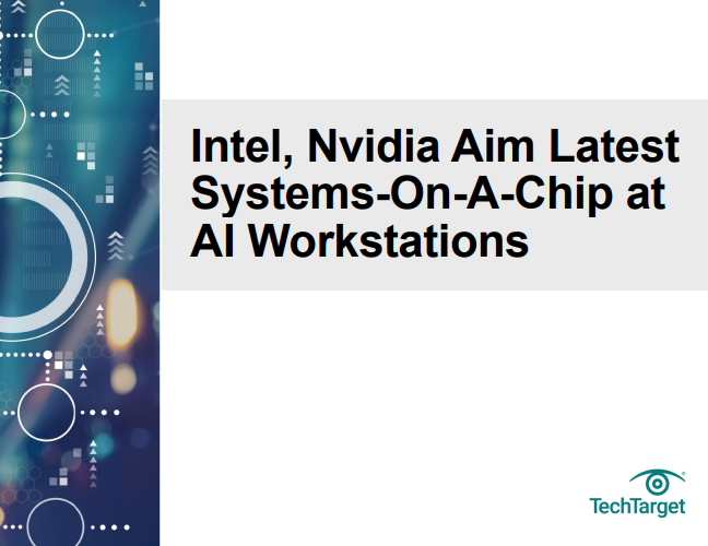  Intel, Nvidia Aim LatestSystems-On-A-Chip atAI Workstations