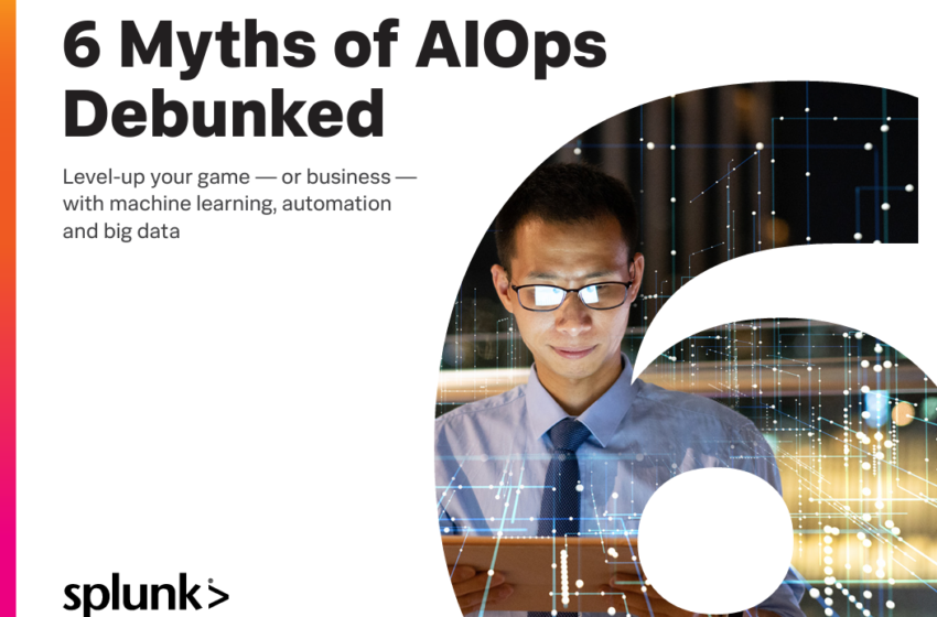 6 Myths of AIOpsDebunked