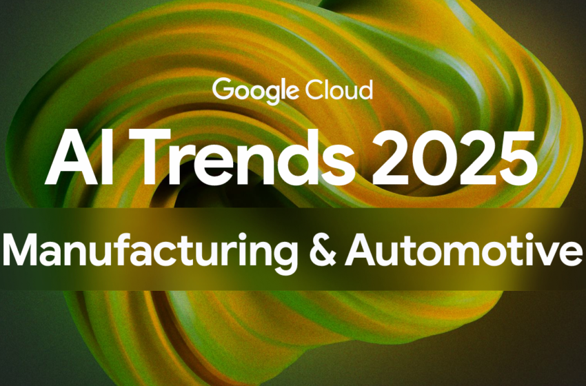  AI Business Trends 2025 for Manufacturing and Automotive