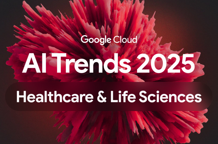  AI Business Trends 2025 for Healthcare and Life Sciences