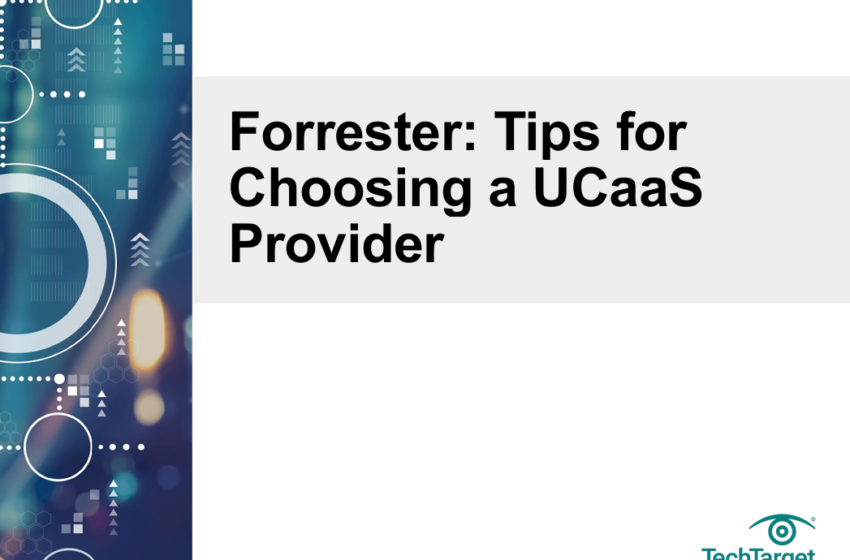  Forrester: Tips for Choosing a UCaaS Provider 2
