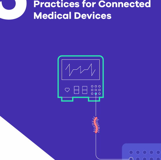  Five Cybersecurity Best Practices for Connected 5Medical Devices