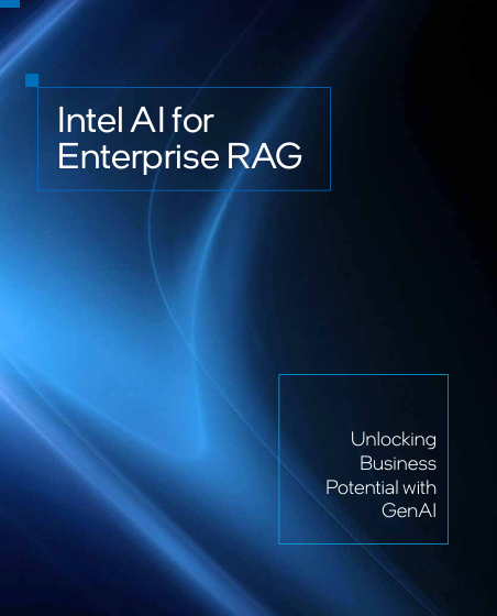  Intel AI for Enterprise RAG: Unlocking Business Potential with GenAI