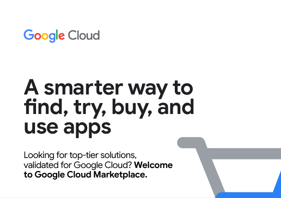  Google Cloud Marketplace: A smarter way to find, try, buy, and use apps