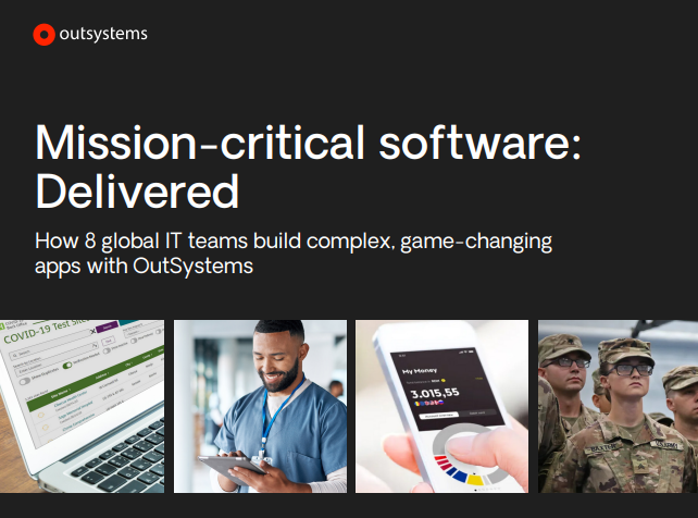  Mission-critical software: Delivered How 8 global brands built game-changing apps with 