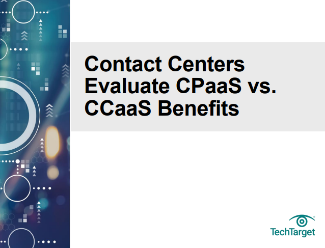  Contact Centers Evaluate CPaaS vs. CCaaS Benefits