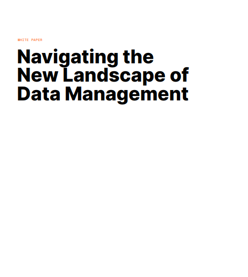  Navigating the New Landscape of Data Management