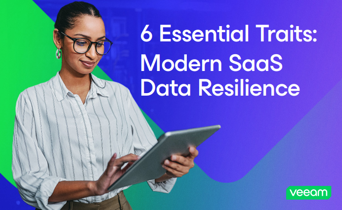  6 Essential Traits:Modern SaaSData Resilience