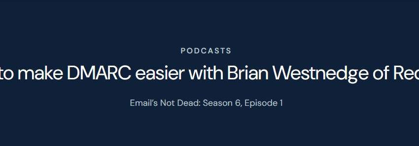  How to make DMARC easier with Brian Westnedge of Red Sift