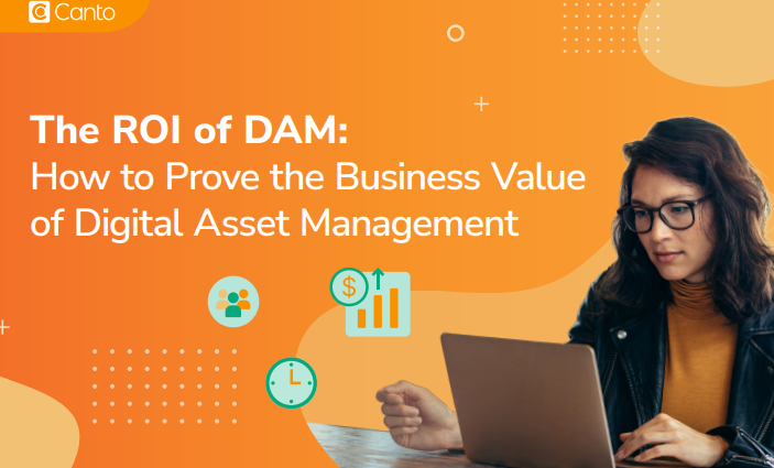 The ROI of DAM: How to Prove the Business Value of Digital Asset Management