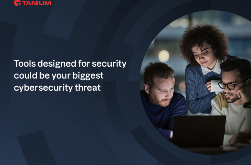  Tools Designed For Security Could Be Your Biggest Cybersecurity Threat