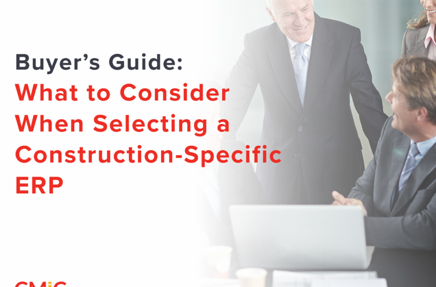  What to Consider When Selecting a Construction-Specific ERP