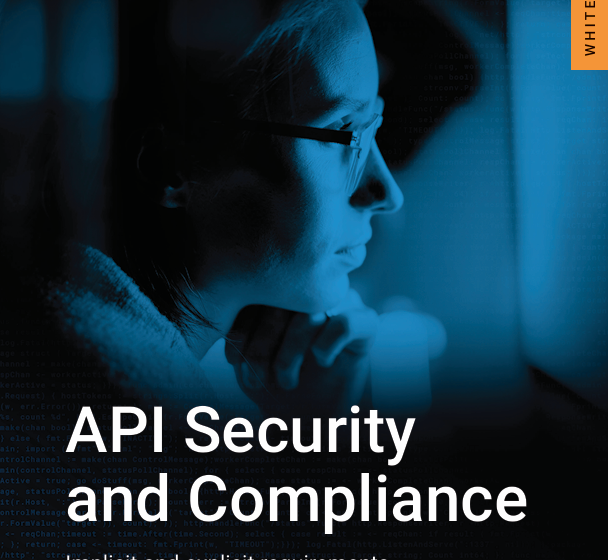  API Security & Compliance: Implicit and explicit requirements for data protection
