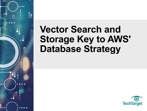  Vector Search and Storage Key to AWS’ Database Strategy