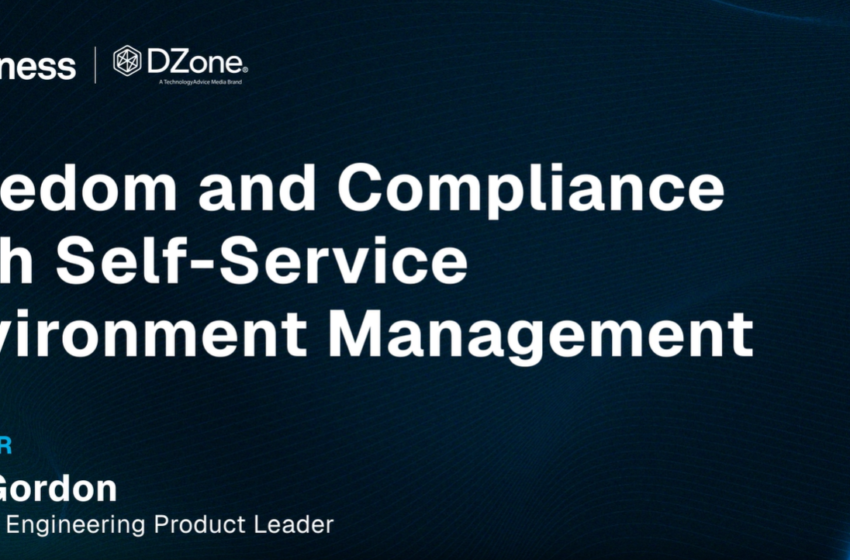  Freedom and Compliance with Self-Service Environment Management