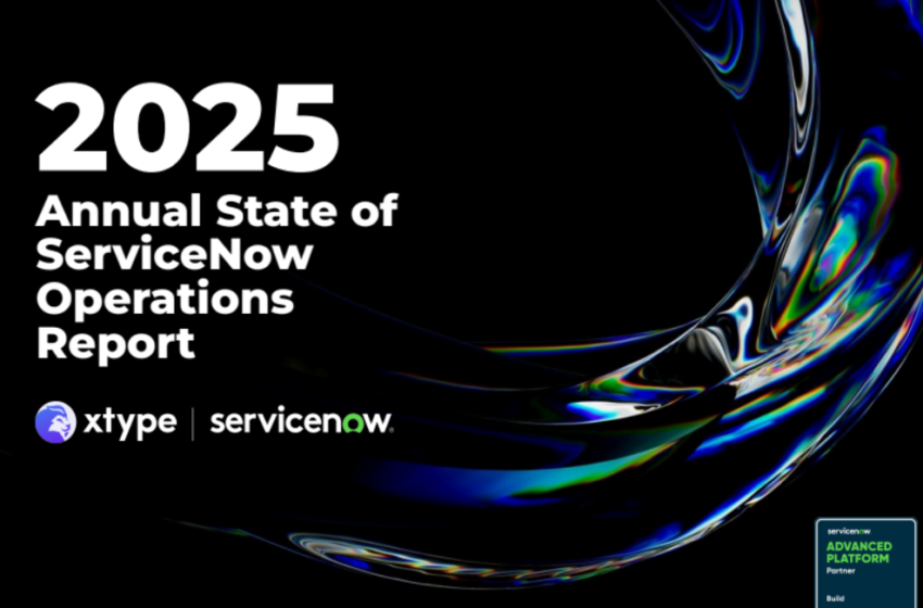  2025 Annual State of ServiceNow Operations Report