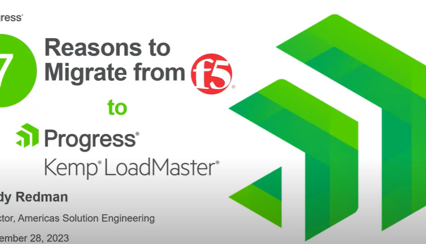 7 Reasons to Migrate from F5 to Progress Kemp LoadMaster Expert Insights