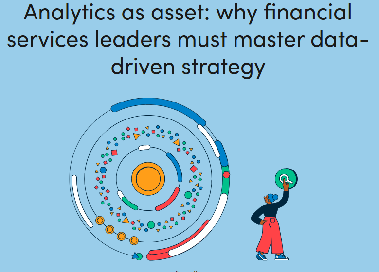 Analytics as an asset: why financial services leaders must master data-driven strategy