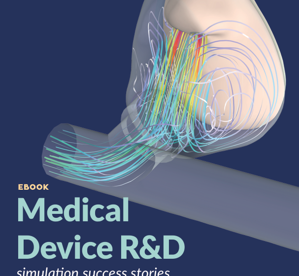 Medical Device R&D simulation success stories