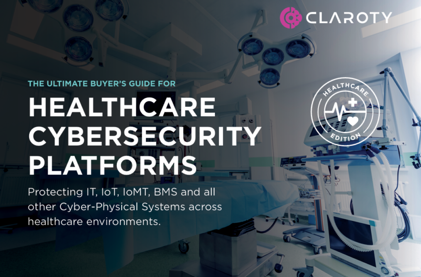 La Gua Definitiva del Comprador para Plataformas de Ciberseguridad en la Atencin Mdica