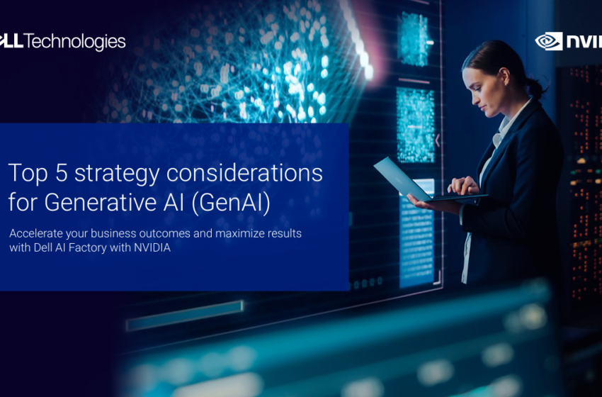  eBook: Top 5 Strategy Considerations for GenAI – Dell AI Factory with NVIDIA
