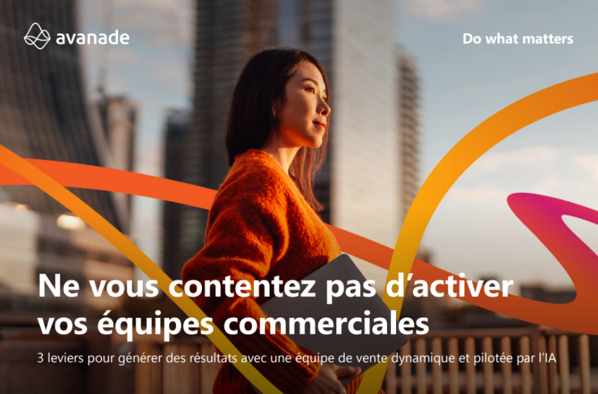  Ne vous contentez pas dactiver vos quipes commerciales