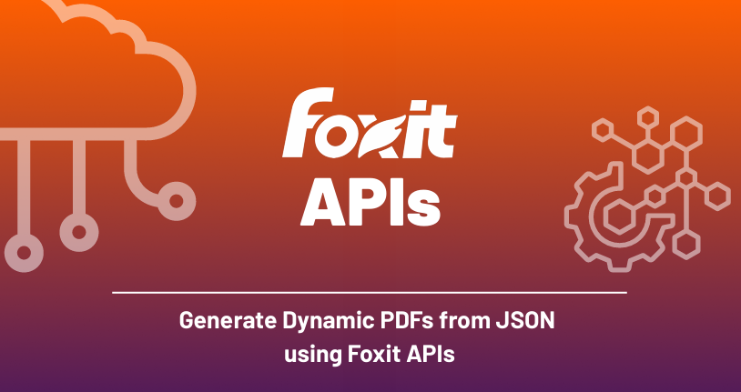  Generate Dynamic PDFs from JSON using Foxit APIs
