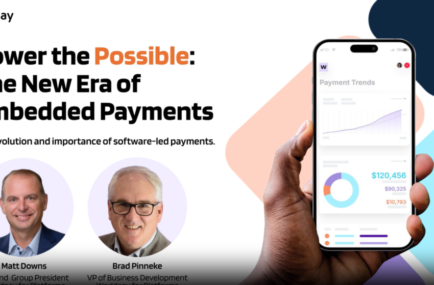  Power the Possible: The New Era of Embedded Payments