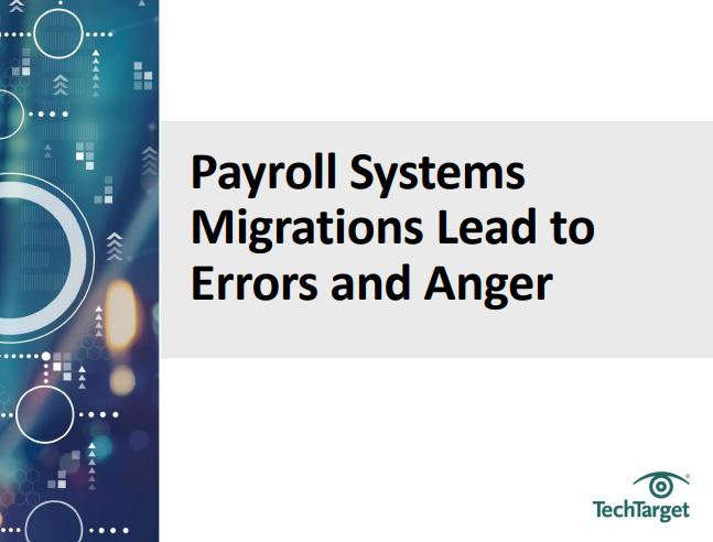  Payroll Systems Migrations Lead to Errors and Anger
