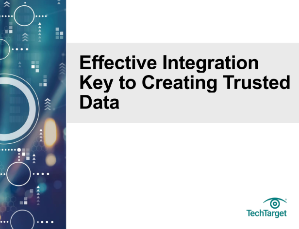  Effective Integration Key to Creating Trusted Data