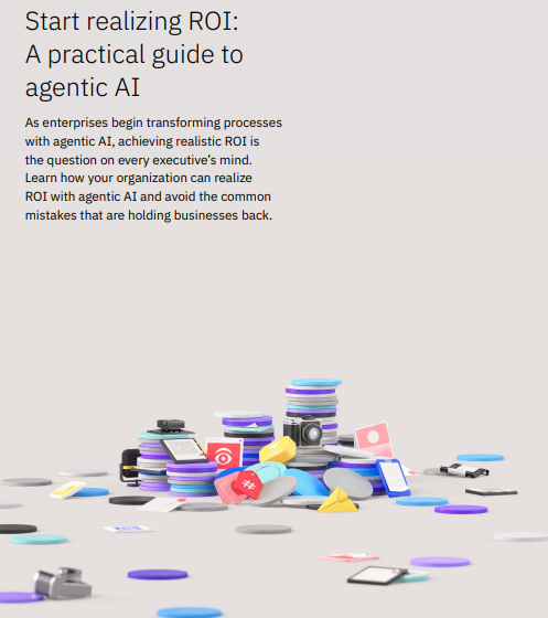  Start realizing ROI: A practical guide to agentic AI